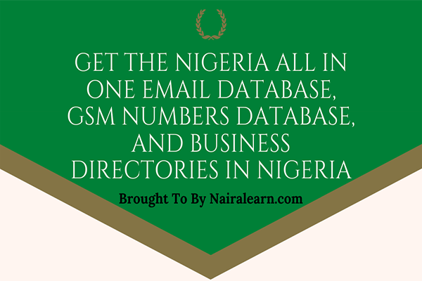 Get The Nigeria All In One Email Database, GSM Numbers Database, and Business Directories In Nigeria