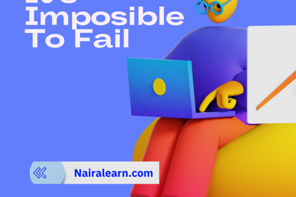 It's Impossible To Fail, nairalearn