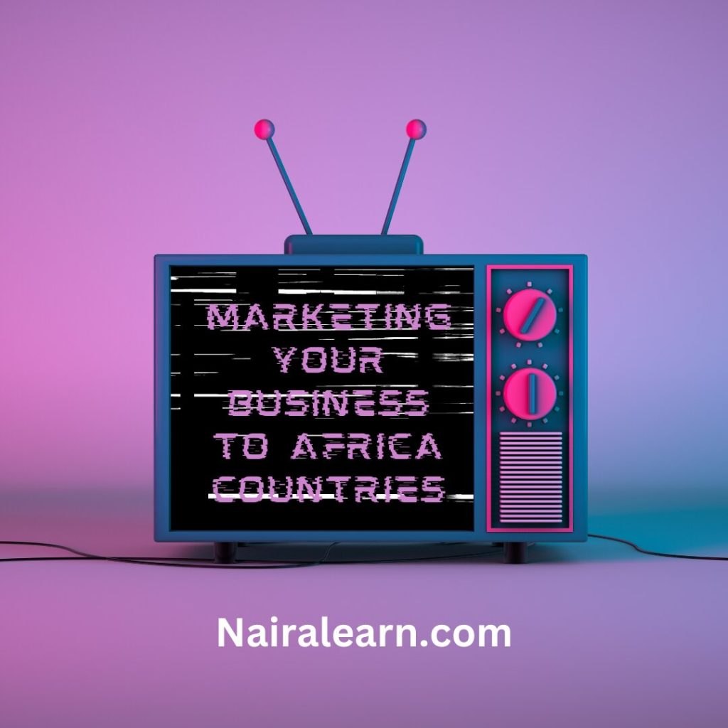Marketing Your Business To Africa Countries