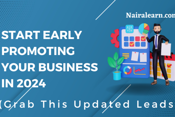 Start Early Promoting Your Business In 2024 (Grab This Updated Leads)