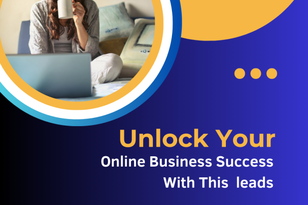 Unlock Your Online Business Success With These Leads